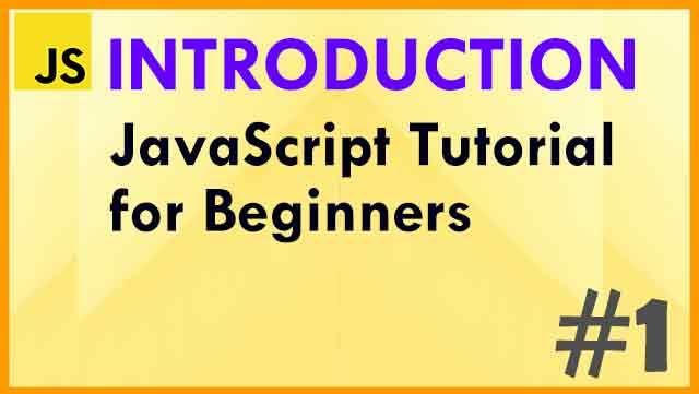 JavaScript Introduction - JavaScript Tutorial For Beginners