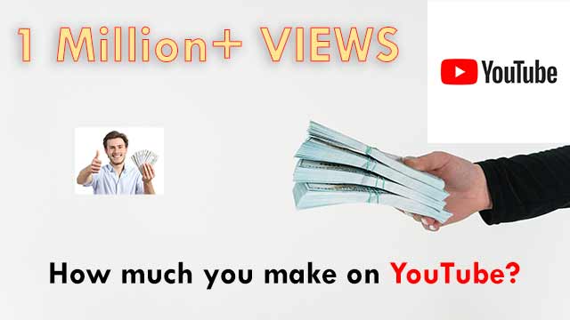 HOW MUCH MONEY DO YOU MAKE FOR 1 MILLION VIEWS ON