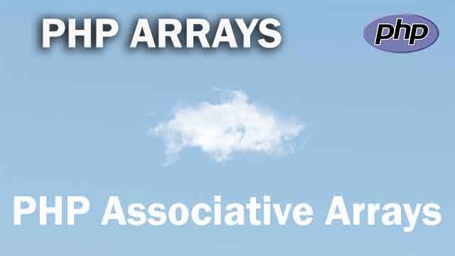 PHP Associative Arrays - PHP Arrays