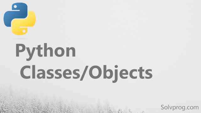 Python Classes/Objects with Examples