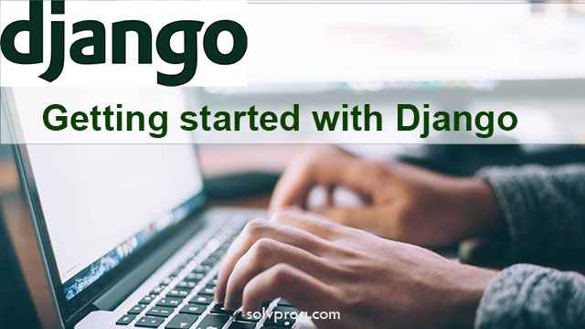 Getting started with Django